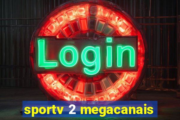 sportv 2 megacanais